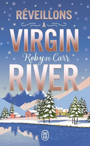 Robyn Carr – Réveillons à Virgin River